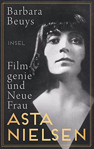 Asta Nielsen: Filmgenie und Neue Frau von Insel Verlag